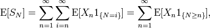 \operatorname{E}[S_N]=\sum_{n=1}^\infty\sum_{i=n}^\infty\operatorname{E}[X_n1_{\{N=i\}}]=\sum_{n=1}^\infty\operatorname{E}[X_n1_{\{N\ge n\}}],