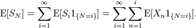 \operatorname{E}[S_N]=\sum_{i=1}^\infty\operatorname{E}[S_i1_{\{N=i\}}]
=\sum_{i=1}^\infty\sum_{n=1}^i\operatorname{E}[X_n1_{\{N=i\}}].