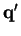 $ \mathbf{q'}$