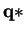 $ \mathbf{q*}$