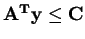 $ \mathbf{A^{T}y} \leq\mathbf{C}$