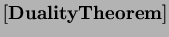 $ \mathbf{ [Duality Theorem]}$