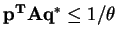 $ \mathbf{p^{T}Aq^{*}} \leq1 / \theta$
