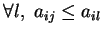 $ \forall l, a_{ij}\leq a_{il}$