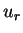$ u_{r}$