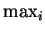 $ \max_{i}$