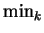 $ \min_{k}$
