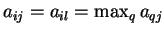 $ a_{ij} = a_{il} = \max_{q}a_{qj}$