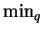 $ \min_{q}$