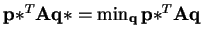 $ \mathbf{p*}^{T}\mathbf{A}\mathbf{q*} = \min_{\mathbf{q}}\mathbf{p*}^{T}\mathbf{A}\mathbf{q}$