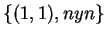 $\{(1,1),nyn\}$