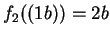 $f_2 ((1b)) = 2b$