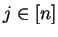 $j \in [n]$
