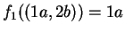 $f_1((1a,2b)) = 1a$