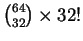 ${{64}\choose{32}} \times 32!$