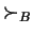 $\succ_B$