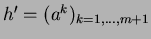 $h' = (a^k)_{k=1,\ldots,m+1}$