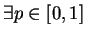 $\exists p \in [0,1] \;$