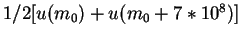 $1/2[u(m_0) + u(m_0 + 7*10^8)]$