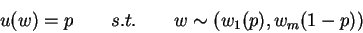 \begin{displaymath}
u(w) = p \qquad s.t. \qquad w \sim (w_1(p),w_m(1 - p))
\end{displaymath}